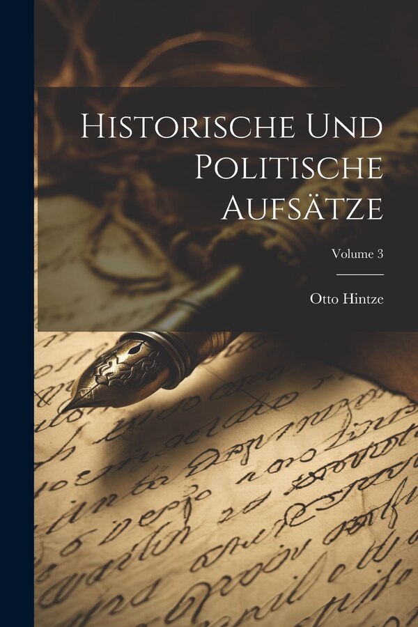 Historische und politische Aufsätze; Volume 3 by Otto Hintze, Paperback | Indigo Chapters
