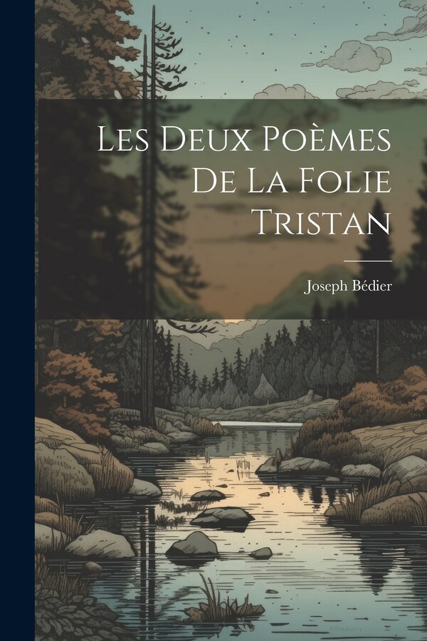 Les deux poèmes de La folie Tristan by Joseph Bédier, Paperback | Indigo Chapters