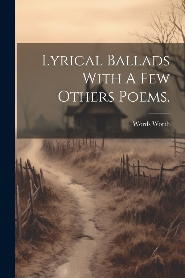 Lyrical Ballads With A Few Others Poems by Words Worth, Paperback | Indigo Chapters