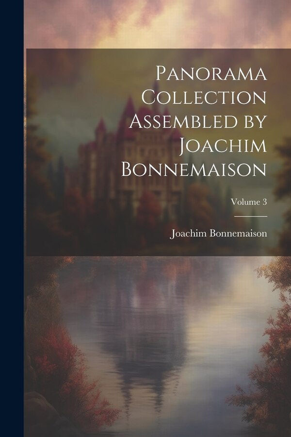 Panorama Collection Assembled by Joachim Bonnemaison; Volume 3, Paperback | Indigo Chapters