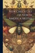 New Check List of North America Moths by Augustus Radcliffe Grote, Paperback | Indigo Chapters