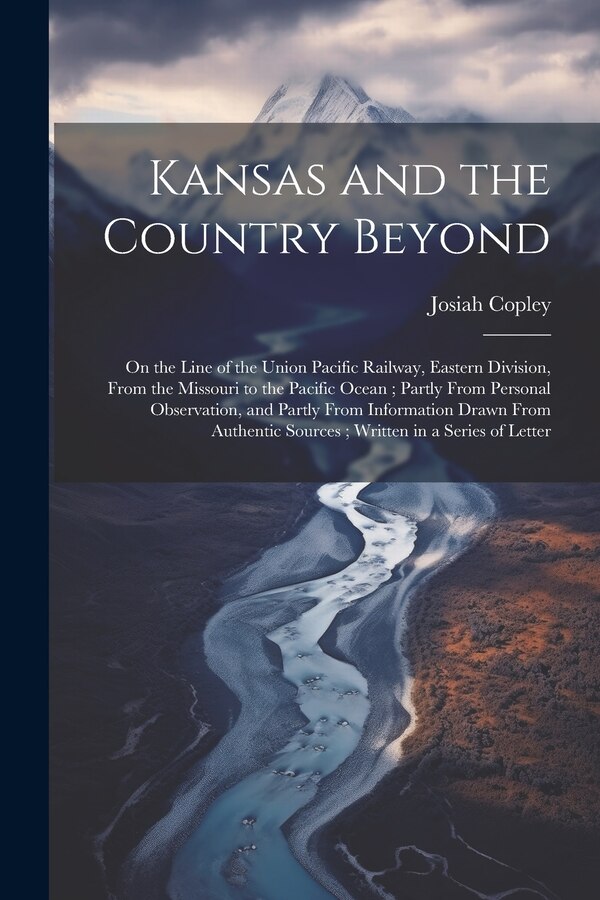 Kansas and the Country Beyond by Josiah Copley, Paperback | Indigo Chapters