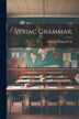 Syriac Grammar by George Phillips D D, Paperback | Indigo Chapters