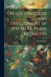 On the Structure and Development of the Skull in the Batrachia by Royal Society (great Britain), Paperback | Indigo Chapters