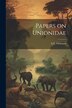 Papers on Unionidae by A E 1863-1927 Ortmann, Paperback | Indigo Chapters