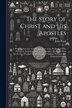 The Story of Christ and His Apostles by John Rusk, Paperback | Indigo Chapters