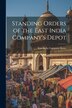 Standing Orders of the East India Company's Depot by East India Company Army