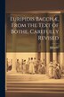 Euripidis Bacchæ From the Text of Bothe Carefully Revised by Euripides, Paperback | Indigo Chapters