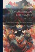 On American Lot-Games by Edward Burnett Tylor, Paperback | Indigo Chapters