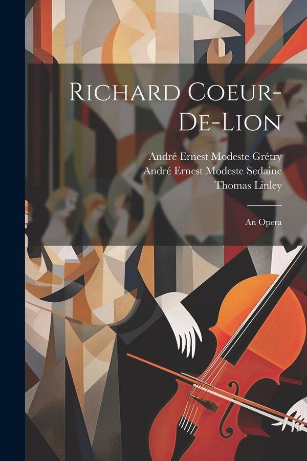 Richard Coeur-De-Lion by André Ernest Modeste Grétry, Paperback | Indigo Chapters