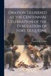 Oration Delivered at the Centennial Celebration of the Evacuation of Fort Duquesne by Andrew W Loomis, Paperback | Indigo Chapters