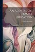 An Address On Female Education by Charles Burroughs, Paperback | Indigo Chapters