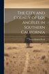 The City and County of Los Angeles in Southern California by Harry Ellington Brook, Paperback | Indigo Chapters