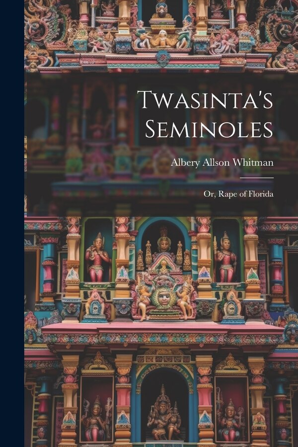 Twasinta's Seminoles by Albery Allson Whitman, Paperback | Indigo Chapters