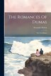 The Romances Of Dumas by Alexandre Dumas, Paperback | Indigo Chapters