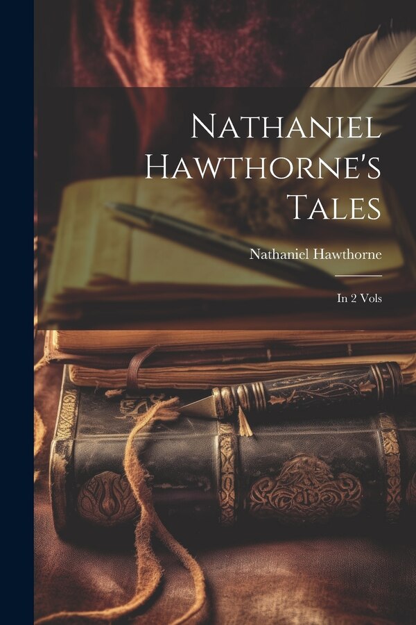 Nathaniel Hawthorne's Tales, Paperback | Indigo Chapters