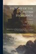 History of the Scottish Highlands by Thomas Maclauchlan, Paperback | Indigo Chapters