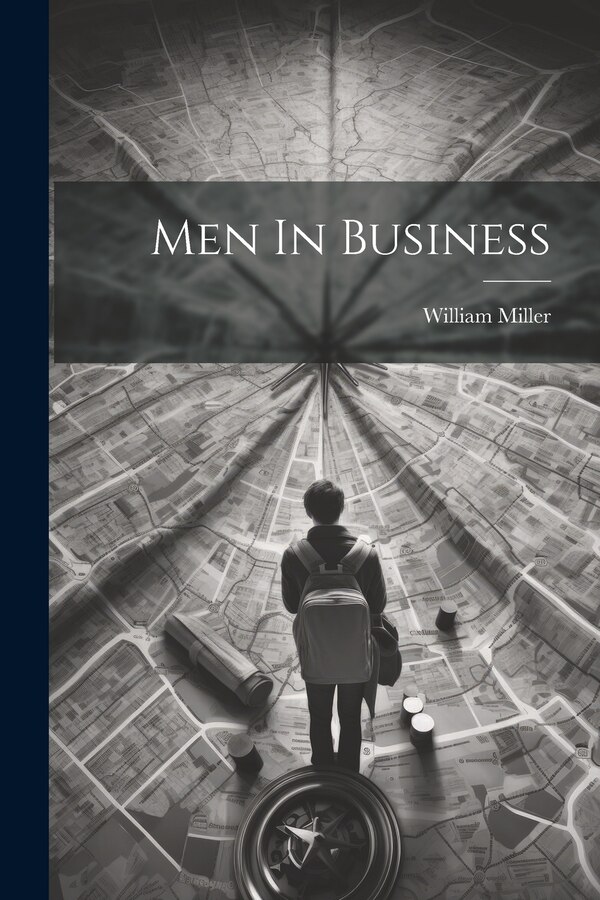 Men In Business by William Miller, Paperback | Indigo Chapters