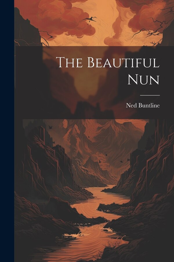 The Beautiful Nun by Ned Buntline, Paperback | Indigo Chapters