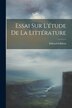 Essai Sur L'étude De La Littérature by Edward Gibbon, Paperback | Indigo Chapters