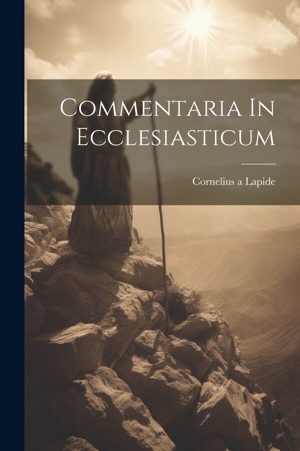 Commentaria In Ecclesiasticum by Cornelius a Lapide, Paperback | Indigo Chapters