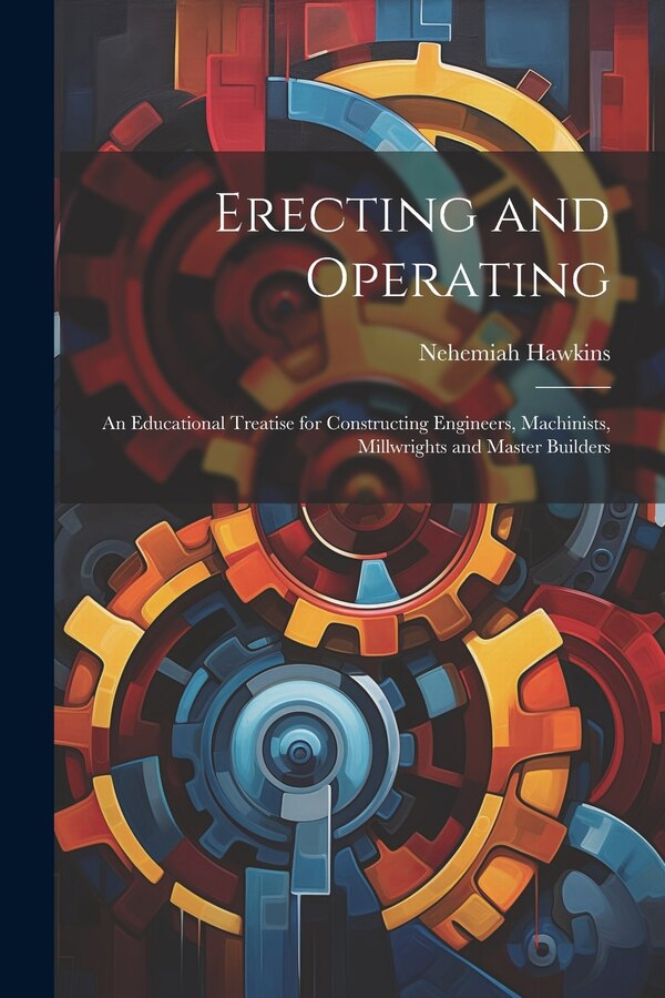 Erecting and Operating by Nehemiah Hawkins, Paperback | Indigo Chapters