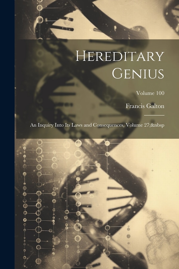 Hereditary Genius by Francis Galton, Paperback | Indigo Chapters