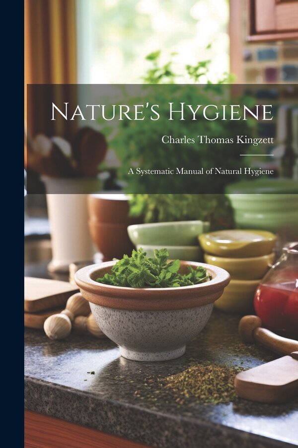 Nature's Hygiene by Charles Thomas Kingzett, Paperback | Indigo Chapters
