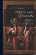 Policy and Passion by Campbell Praed, Paperback | Indigo Chapters