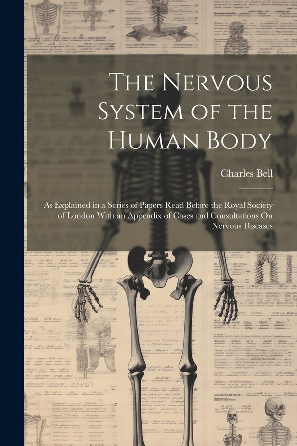The Nervous System of the Human Body by Charles Bell, Paperback | Indigo Chapters