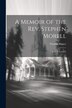 A Memoir of the Rev. Stephen Morell by Thomas Binney, Paperback | Indigo Chapters
