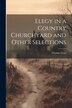 Elegy in a Country Churchyard and Other Selections by Thomas Gray, Paperback | Indigo Chapters
