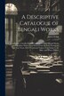 A Descriptive Catalogue of Bengali Works by James Long, Paperback | Indigo Chapters