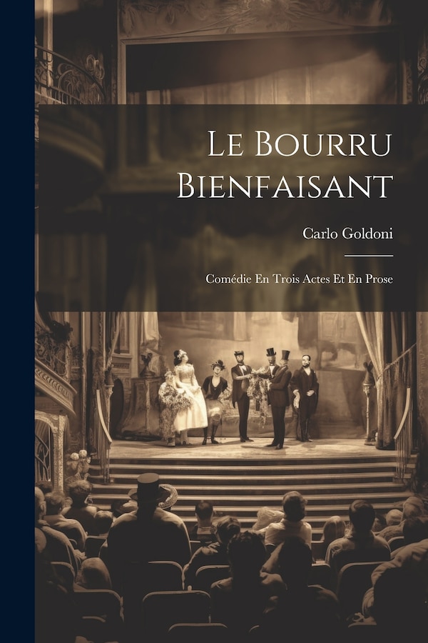 Le Bourru Bienfaisant by Carlo Goldoni, Paperback | Indigo Chapters