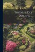 Théorie Des Jardins . by Jean-marie Morel, Paperback | Indigo Chapters