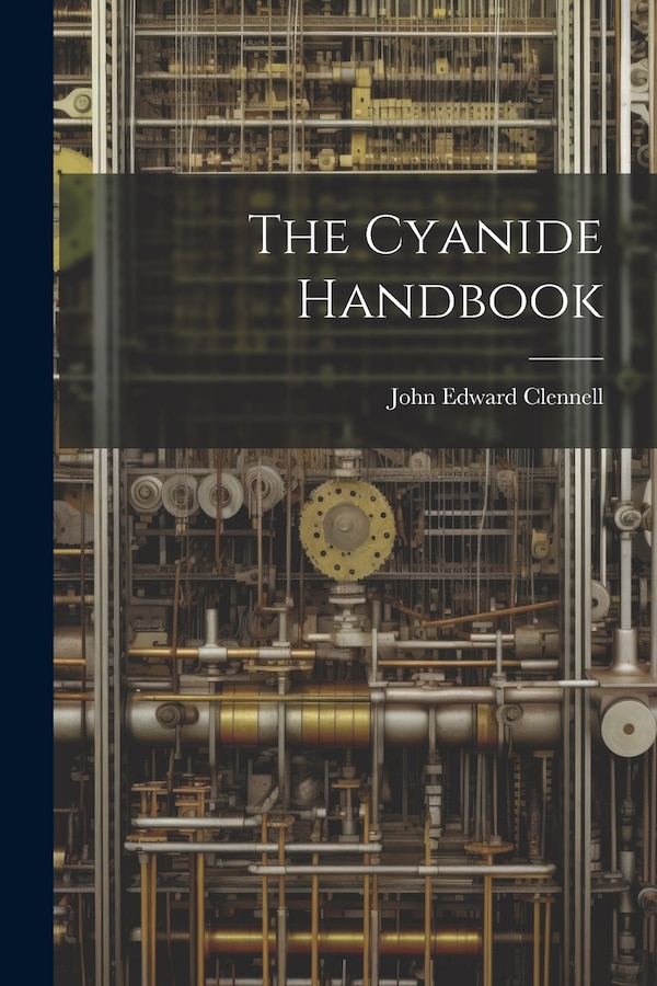 The Cyanide Handbook by John Edward Clennell, Paperback | Indigo Chapters