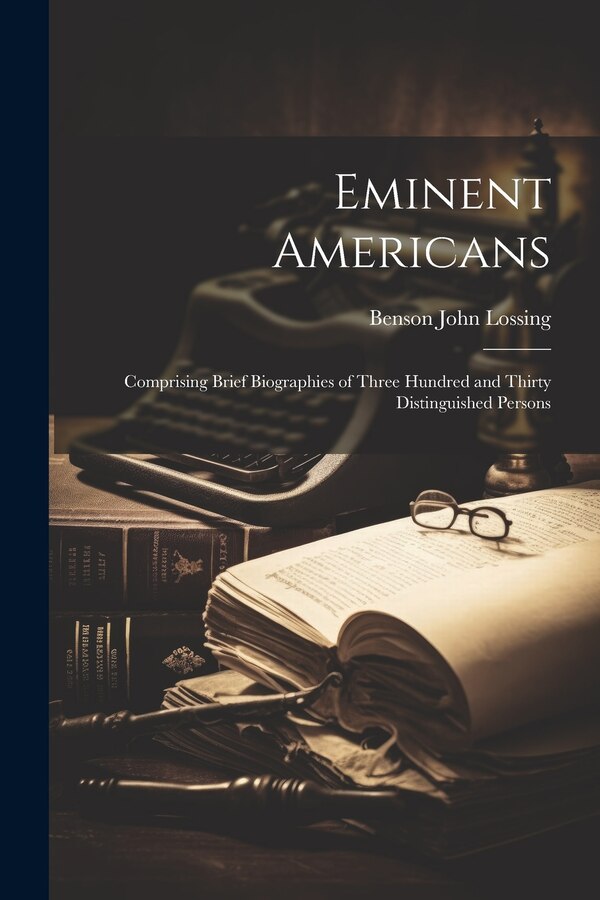 Eminent Americans by Benson John 1813-1891 Lossing, Paperback | Indigo Chapters