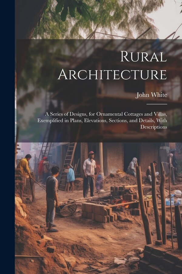 Rural Architecture by John White, Paperback | Indigo Chapters