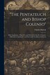 The Pentateuch and Bishop Colenso by Charles 1829-1911 Bullock, Paperback | Indigo Chapters