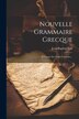 Nouvelle Grammaire Grecque by Jean-baptiste Gail, Paperback | Indigo Chapters