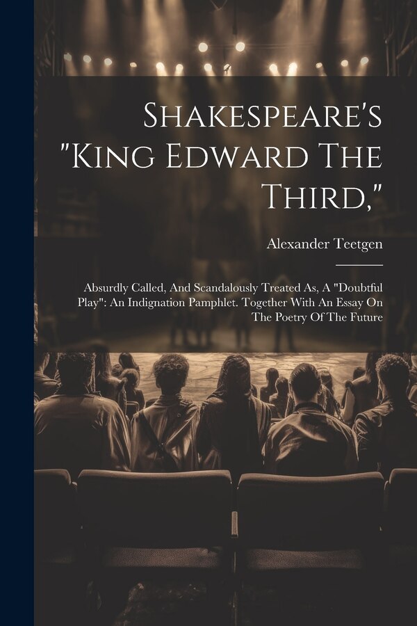king Edward The Third by Alexander Teetgen, Paperback | Indigo Chapters