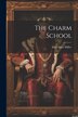 The Charm School by Alice Duer Miller, Paperback | Indigo Chapters