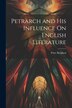 Petrarch and His Influence On English Literature by Peter Borghesi, Paperback | Indigo Chapters