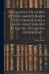 Catalogue De Livres Et Documents Rares Et Curieux Sur La Franc-Maçonnerie Et Les Sectes Qui En Dépendent . by Joseph Kiéner, Paperback