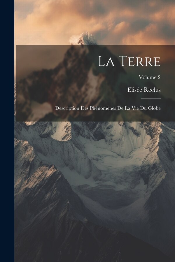 La Terre by Elisée Reclus, Paperback | Indigo Chapters