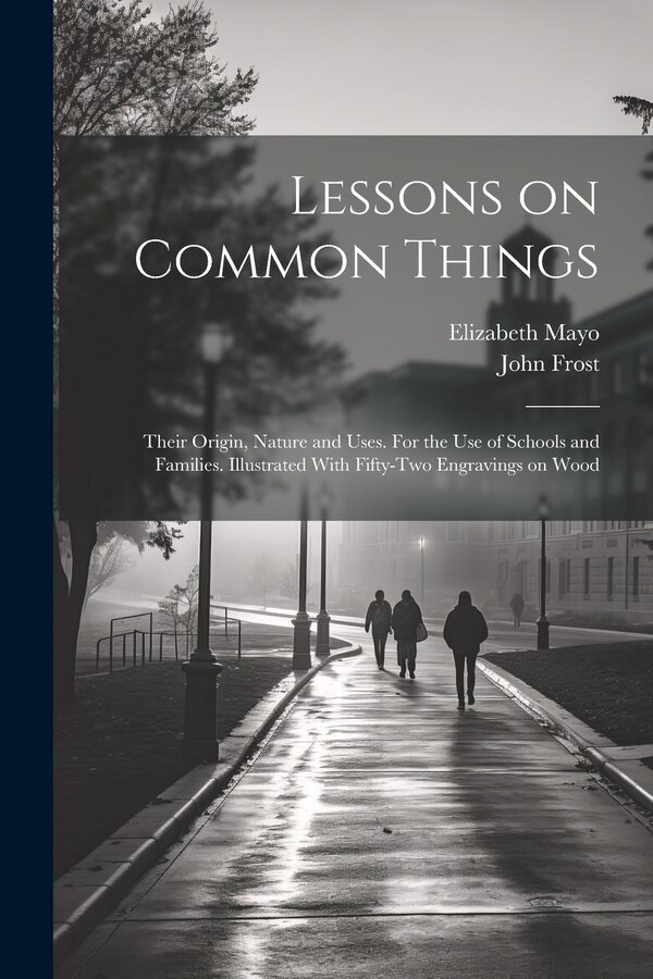 Lessons on Common Things by John Frost, Paperback | Indigo Chapters