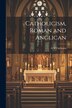 Catholicism Roman and Anglican by A M Fairbairn, Paperback | Indigo Chapters