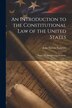 An Introduction to the Constitutional Law of the United States by John Norton Pomeroy, Paperback | Indigo Chapters