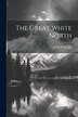 The Great White North by Helen S Wright, Paperback | Indigo Chapters