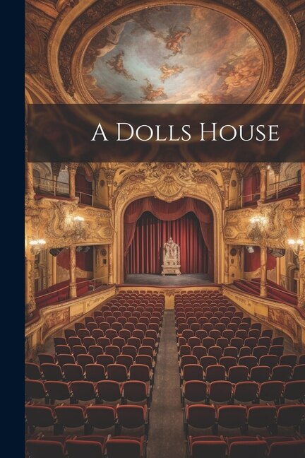 A Dolls House by Anonymous Anonymous, Paperback | Indigo Chapters